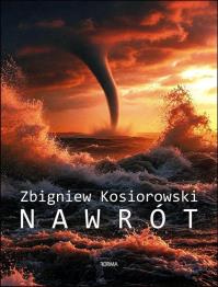 Nawrót. Autor: Zbigniew Kosiorowski. Dobreksiazki.pl Okładka książki Nawrót