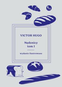 Nędznicy - wydanie ilustrowane t. 1. Autor: Hugo Victor. Dobreksiazki.pl Okładka książki Nędznicy - wydanie ilustrowane t. 1