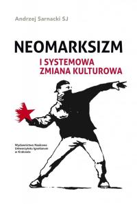 Okładka książki Neomarksizm i systemowa zmiana kulturowa