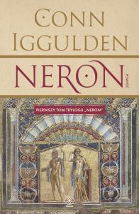 Neron. Autor: Iggulden Conn. Dobreksiazki.pl Okładka książki Neron