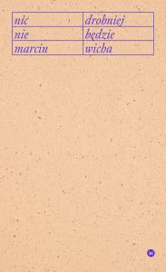 Okładka książki Nic drobniej nie będzie wyd. 2