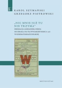 Nic mnie już tu nie trzyma. Autor: Szymański Karol, Grzegorz Piotrowski. Dobreksiazki.pl Okładka książki Nic mnie już tu nie trzyma