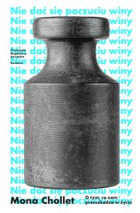 Okładka książki Nie dać się poczuciu winy. O tym, co nam przeszkadza w życiu