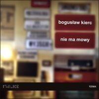 Nie ma mowy. Autor: Kierc Bogusław. Dobreksiazki.pl Okładka książki Nie ma mowy