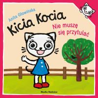 Okładka książki Nie muszę się przytulać. Kicia Kocia