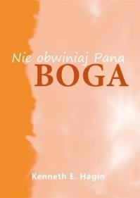 Okładka książki Nie obwiniaj Pana Boga