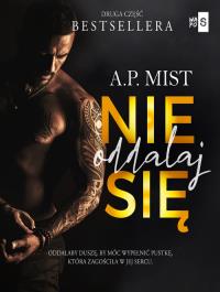 Nie oddalaj się 2. Autor: Mist A.P.. Dobreksiazki.pl Okładka książki Nie oddalaj się 2