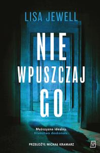 Nie wpuszczaj go. Autor: Jewell Lisa. Dobreksiazki.pl Okładka książki Nie wpuszczaj go