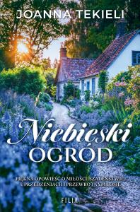 Niebieski ogród - uszkodzone. Autor: Joanna Tekieli. Dobreksiazki.pl Okładka książki Niebieski ogród - uszkodzone