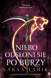 Niebo odsłoni się po burzy. A z popiołów zrodzi się ogień. Tom 4. Autor: Sabaa Tahir. Dobreksiazki.pl Okładka książki Niebo odsłoni się po burzy. A z popiołów zrodzi się ogień. Tom 4