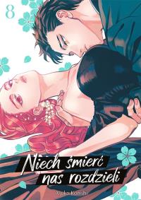 Niech śmierć nas rozdzieli. Tom 8. Autor: Asuka Konishi. Dobreksiazki.pl Okładka książki Niech śmierć nas rozdzieli. Tom 8