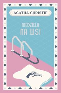 Niedziela na wsi. Autor: Agatha Christie. Dobreksiazki.pl Okładka książki Niedziela na wsi