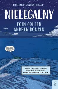 Nielegalny. Autor: Eoin Colfer, Andrew Donkin. Dobreksiazki.pl Okładka książki Nielegalny