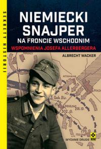 Niemiecki snajper na frncie wschodnim. Autor: Wackner Albrecht. Dobreksiazki.pl Okładka książki Niemiecki snajper na frncie wschodnim