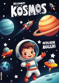 Niesamowity kosmos. Autor: Praca zbiorowa. Dobreksiazki.pl Okładka książki Niesamowity kosmos