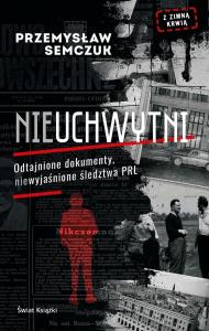 Nieuchwytni. Autor: Semczuk Przemysław. Dobreksiazki.pl Okładka książki Nieuchwytni