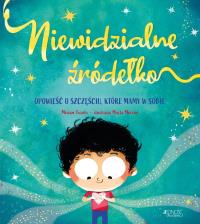 Okładka książki Niewidzialne źródełko. Opowieść o szczęściu...