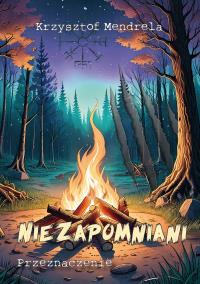 Niezapomniani. Przeznaczenie. Autor: Mendrela Krzysztof. Dobreksiazki.pl Okładka książki Niezapomniani. Przeznaczenie