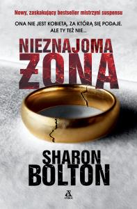 Nieznajoma żona - uszkodzone. Autor: Sharon Bolton. Dobreksiazki.pl Okładka książki Nieznajoma żona - uszkodzone