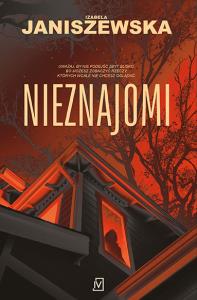 Nieznajomi. Autor: Izabela Janiszewska. Dobreksiazki.pl Okładka książki Nieznajomi
