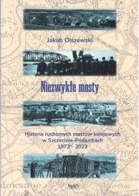 Okładka książki Niezwykłe mosty. Historia ruchomych mostów...