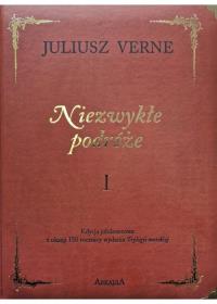 Niezwykłe podróże T.1 w.kolekcjonerskie. Autor: Juliusz Verne. Dobreksiazki.pl Okładka książki Niezwykłe podróże T.1 w.kolekcjonerskie