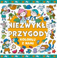 Niezwykłe przygody. Koloruj z nami!. Autor: Opracowanie zbiorowe. Dobreksiazki.pl Okładka książki Niezwykłe przygody. Koloruj z nami!