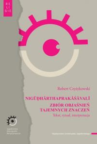 NIGŪḌHĀRTHAPRAKĀŚĀVALĪ. Autor: Czyżykowski Robert. Dobreksiazki.pl Okładka książki NIGŪḌHĀRTHAPRAKĀŚĀVALĪ