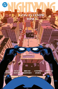 Nightwing. Czas Tytanów. Tom 3. Autor: Taylor Tom, Bruno Redondo, Stephen Byrne. Dobreksiazki.pl Okładka książki Nightwing. Czas Tytanów. Tom 3