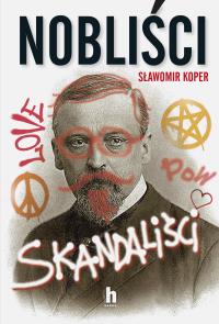Nobliści skandaliści wyd. 2025 - uszkodzone. Autor: Sławomir Koper. Dobreksiazki.pl Okładka książki Nobliści skandaliści wyd. 2025 - uszkodzone