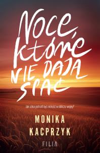 Noce, które nie dają spać. Autor: Monika Kacprzyk. Dobreksiazki.pl Okładka książki Noce, które nie dają spać