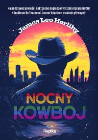 Nocny kowboj. Autor: Herlihy James Leo. Dobreksiazki.pl Okładka książki Nocny kowboj