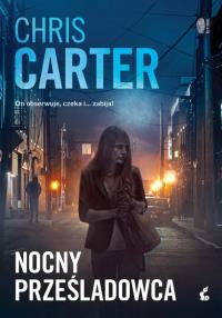 Nocny prześladowca. Robert Hunter. Tom 3 wyd. 2025. Autor: Carter Chris. Dobreksiazki.pl Okładka książki Nocny prześladowca. Robert Hunter. Tom 3 wyd. 2025