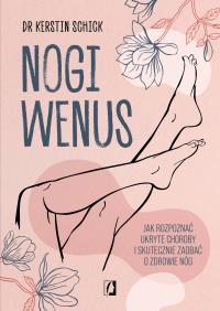 Nogi Wenus. Autor: Schick Kerstin dr. Dobreksiazki.pl Okładka książki Nogi Wenus