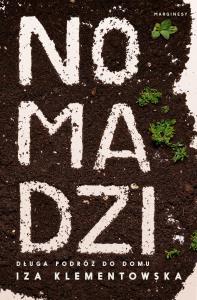 Nomadzi. Długa podróż do domu. Autor: Izabela Klementowska. Dobreksiazki.pl Okładka książki Nomadzi. Długa podróż do domu