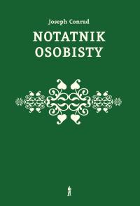 Notatnik osobisty. Ze wspomnień. Autor: Joseph Conrad. Dobreksiazki.pl Okładka książki Notatnik osobisty. Ze wspomnień