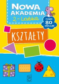 Nowa akademia 2-latka. Kształty. Autor: Opracowanie zbiorowe. Dobreksiazki.pl Okładka książki Nowa akademia 2-latka. Kształty