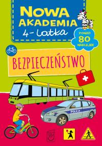 Nowa akademia 4-latka. Bezpieczeństwo. Autor: Opracowanie zbiorowe. Dobreksiazki.pl Okładka książki Nowa akademia 4-latka. Bezpieczeństwo