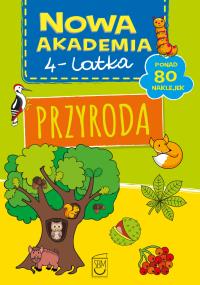 Nowa akademia 4-latka. Przyroda. Autor: Opracowanie zbiorowe. Dobreksiazki.pl Okładka książki Nowa akademia 4-latka. Przyroda