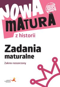 Nowa matura z historii Zadania maturalne ZR. Autor: Królikowska Wanda. Dobreksiazki.pl Okładka książki Nowa matura z historii Zadania maturalne ZR