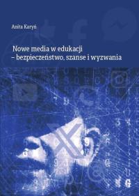 Okładka książki Nowe media w edukacji - bezpieczeństwo, szanse...