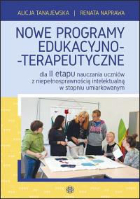 Okładka książki Nowe programy edukacyjno-terapeutyczne dla II etapu nauczania uczniów z niepełnosprawnością intelektualną w stopniu umiarkowanym