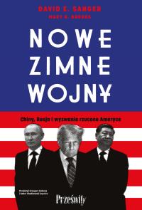 Nowe zimne wojny. Autor: David E. Sanger, Brooks Mary K.. Dobreksiazki.pl Okładka książki Nowe zimne wojny