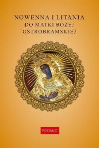 Nowenna i litania do Matki Bożej Ostrobramskiej. Autor: Kurek Krzysztof. Dobreksiazki.pl Okładka książki Nowenna i litania do Matki Bożej Ostrobramskiej