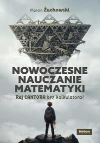 Okładka książki Nowoczesne nauczanie matematyki. Raj Cantora bez..