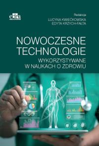Nowoczesne technologie wykorzystywane w naukach o zdrowiu. Wydawca: Edra Urban & Partner. Dobreksiazki.pl Opakowanie Nowoczesne technologie wykorzystywane w naukach o zdrowiu