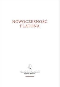 Nowoczesność Platona. Autor: red. Andrzej Serafin, Michał Bizoń. Dobreksiazki.pl Okładka książki Nowoczesność Platona