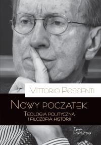 Okładka książki Nowy początek. Teologia polityczna i filozofia historii