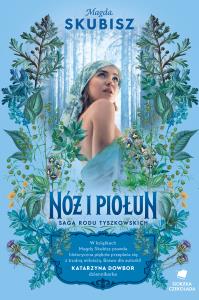 Okładka książki Nóż i piołun. Saga rodu Tyszkowskich