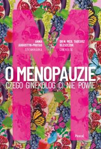 Okładka książki O Menopauzie. Czego ginekolog Ci nie powie - uszkodzone